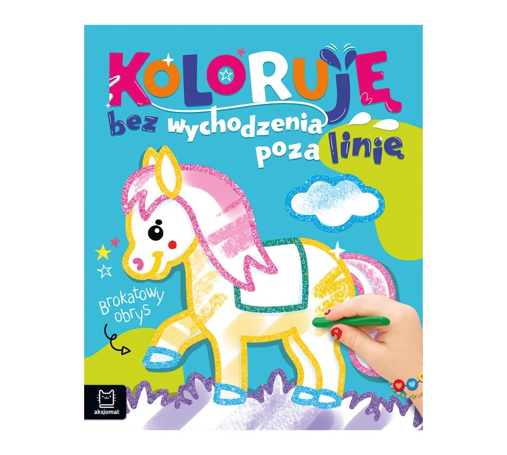 Koloruję bez wychodzenia poza linię. Brokatowy obrys. Z konikiem AKSJOMAT