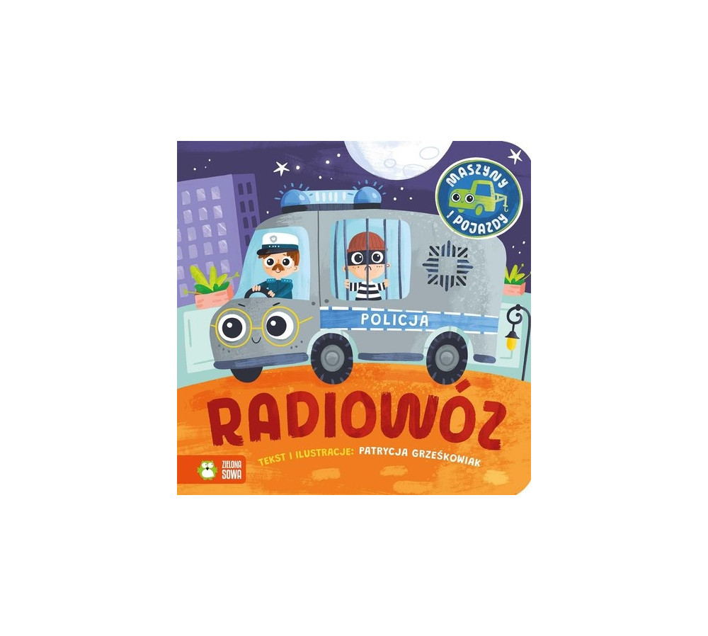 Maszyny i pojazdy. Radiowóz, Zielona Sowa