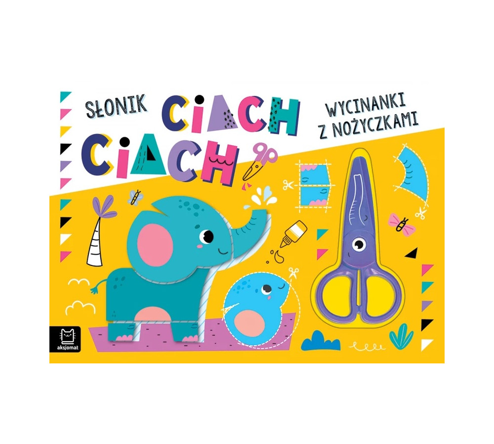 Wycinanki z nożyczkami. Słonik ciach, ciach! AKSJOMAT