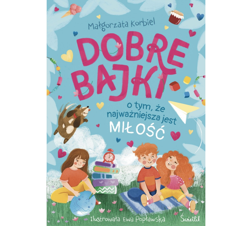 Dobre bajki o tym, że najważniejsza jest miłość