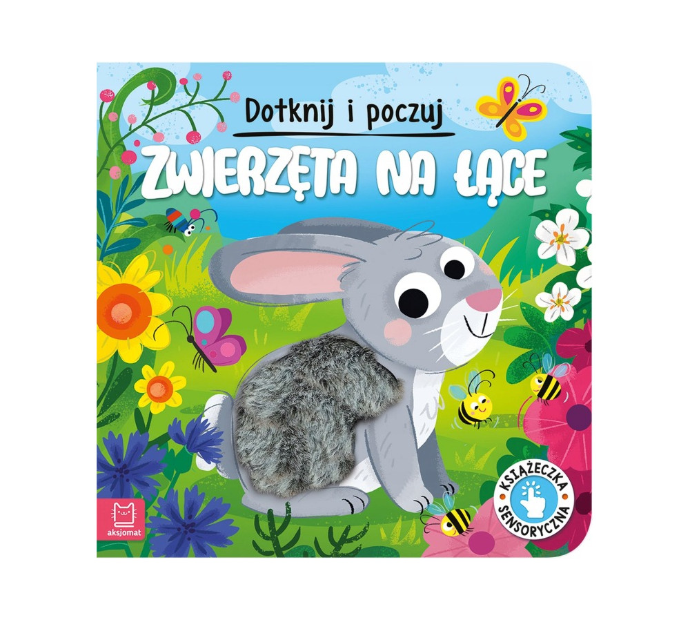 Dotknij i poczuj. Zwierzęta na łące. Książeczka sensoryczna AKSJOMAT