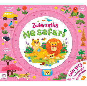 Zwierzątka na safari. Labirynty z ruchomymi elementami AKSJOMAT