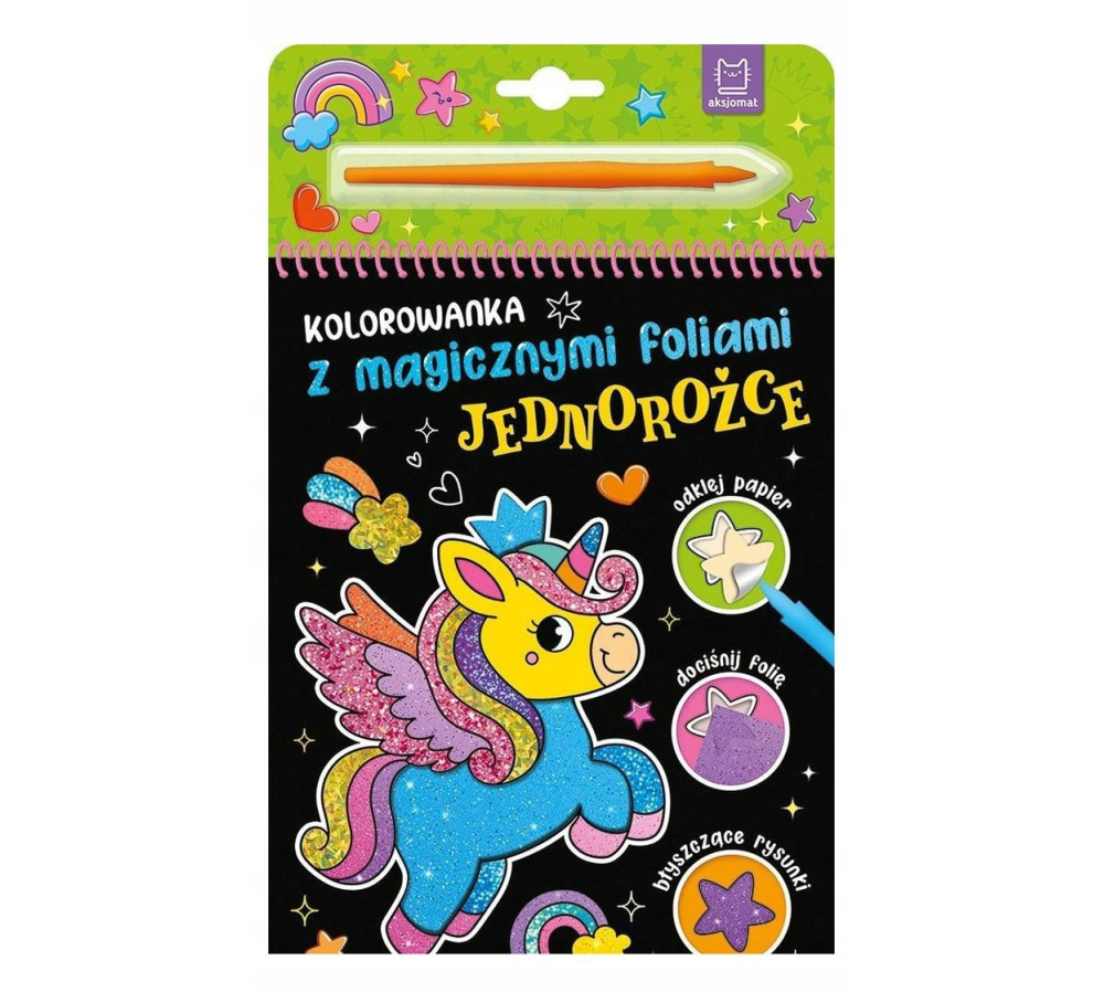 Kolorowanka z magicznymi foliami. Jednorożce AKSJOMAT