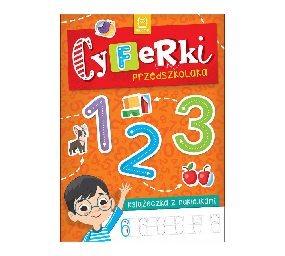 Cyferki przedszkolaka. Książeczka z naklejkami. AKSJOMAT