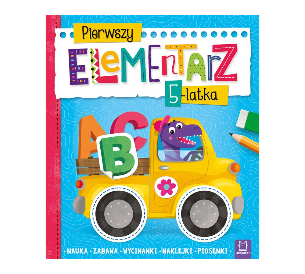 Pierwszy elementarz 5-latka. Nauka, zabawa, wycinanki, naklejki, piosenki, AKSJOMAT