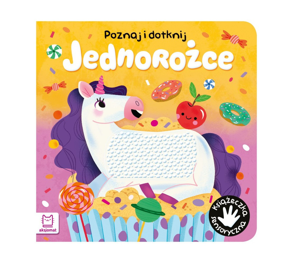 Poznaj i dotknij. Jednorożce. Książeczka sensoryczna